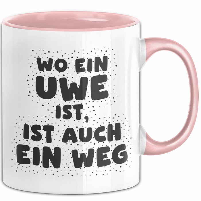 Uwe Tasse Wo Ein Uwe Ist, Ist Auch Ein Weg Geschenk