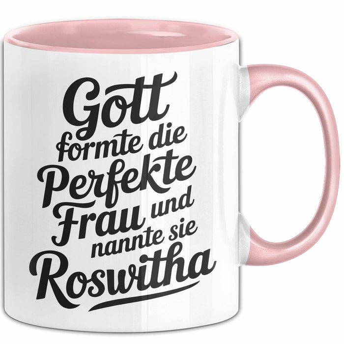 Roswitha Tasse Geschenk Gott Formte Die Perfekte Frau Roswitha Geschenkidee Rosa Trendation