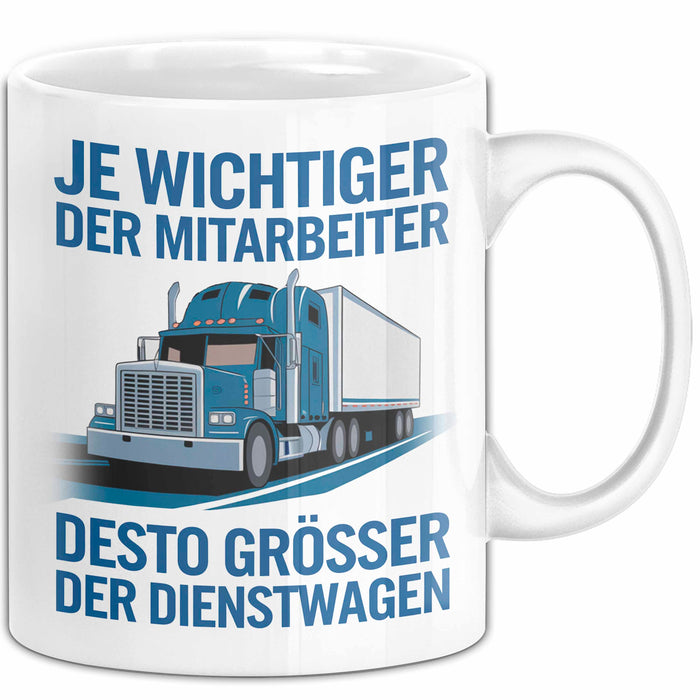 LKW Fahrer Tasse Geschenk Lustige Geschenkidee Spruch Je Wichtiger Der Mitarbeiter Desto Größer Weiß Trendation