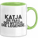 Katja Tasse Katja – Die Frau. Der Mythos. Die Legende. Geschenk Grün Trendation