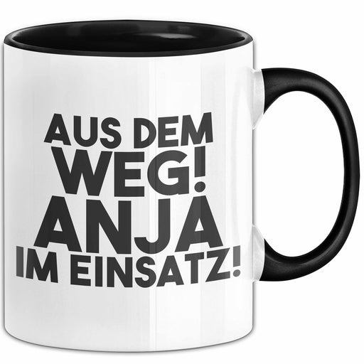 Anja Tasse Aus Dem Weg! Anja Im Einsatz! Geschenk Schwarz Trendation