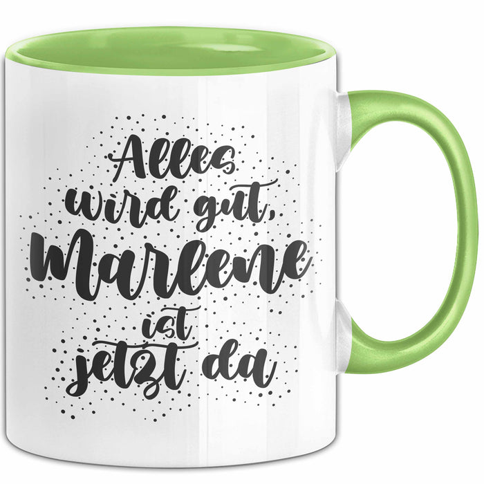 Marlene Tasse Alles Wird Gut, Marlene Ist Jetzt Da Geschenk