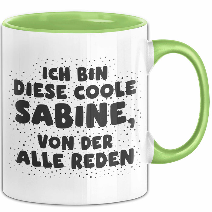 Sabine Tasse Ich Bin Diese Coole Sabine, Von Der Alle Reden Geschenk Grün Trendation