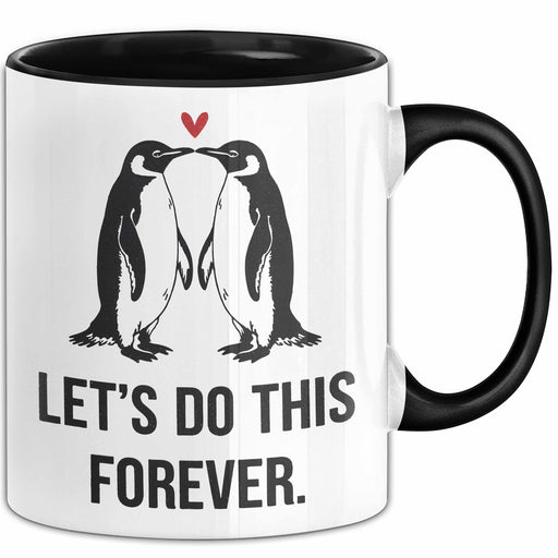 Romantisches Paar Jahrestagsfeier Tasse Geschenk Lustige Geschenkidee Spruch Lass Uns Das Für Immer Machen Pinguine Trendation