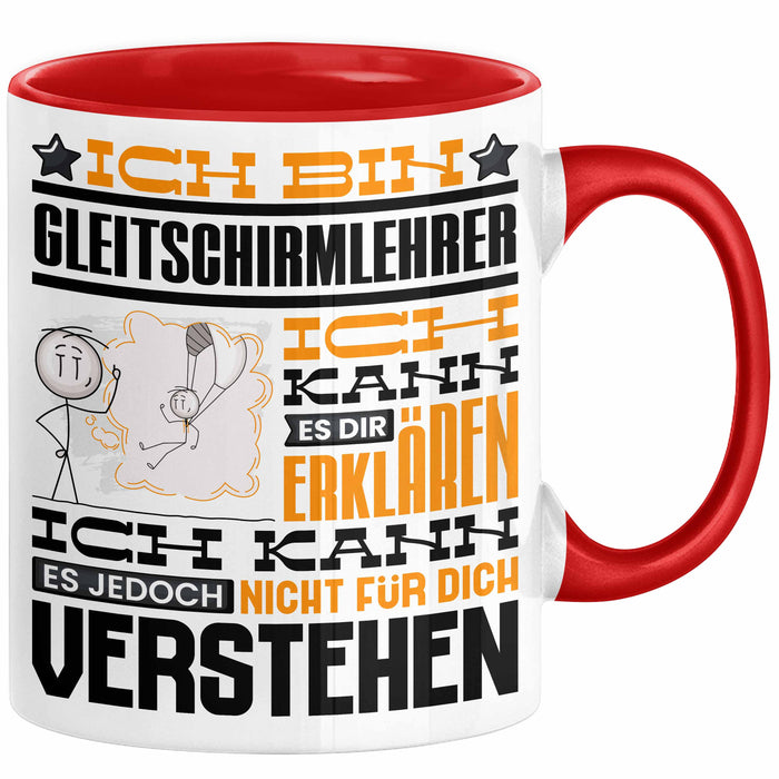 Gleitschirmlehrer Geschenk Kaffee-Tasse Geschenkidee für Gleitschirmlehrer Ich Bin Gleitschirmlehrer Ich Kann Es Dir Erklären Jedoch Nicht Für Dich Verstehen Spruch Lustig Rot Trendation