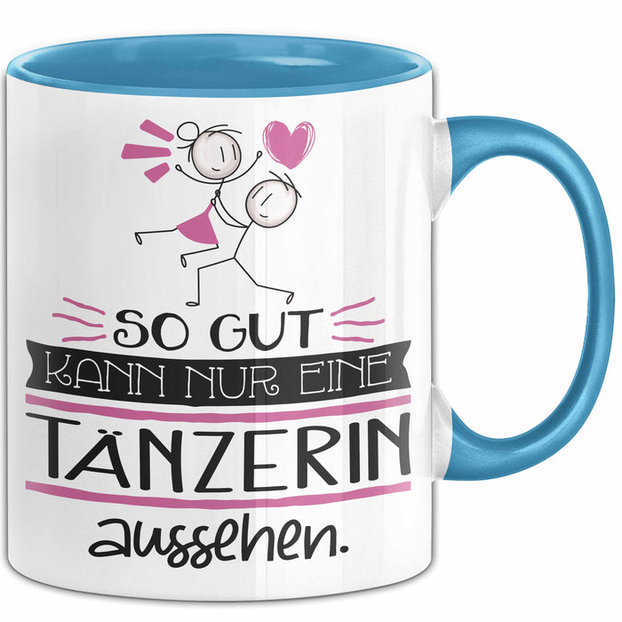 Tänzerin Geschenk Tasse So Gut Kann Nur Eine Tänzerin Aussehen Geschenkidee Geburtstag Weihnachten Lustig Blau Trendation