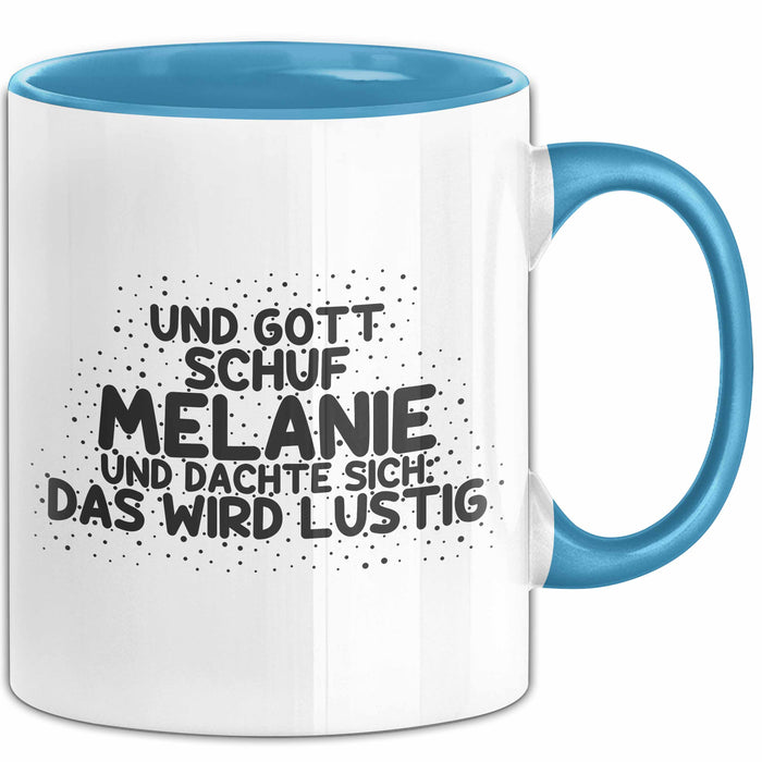Melanie Tasse Und Gott Schuf Melanie Und Dachte Sich: Das Wird Lustig