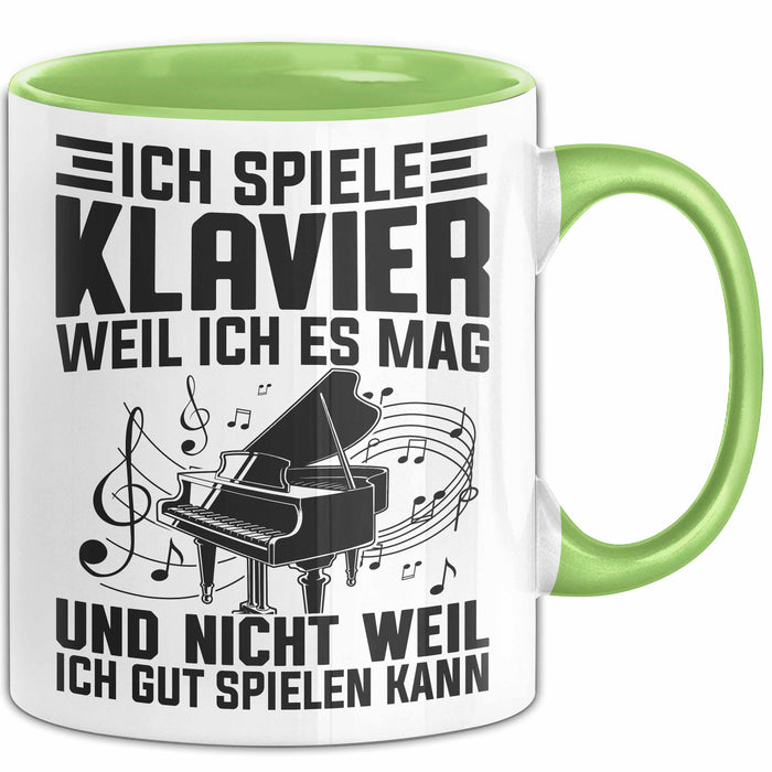Klavier-Spieler Tasse Geschenk Ich Spiele Klavier Weil Iches Mag Und Nicht Weil Ich Gut Spielen Kann Becher Grün Trendation