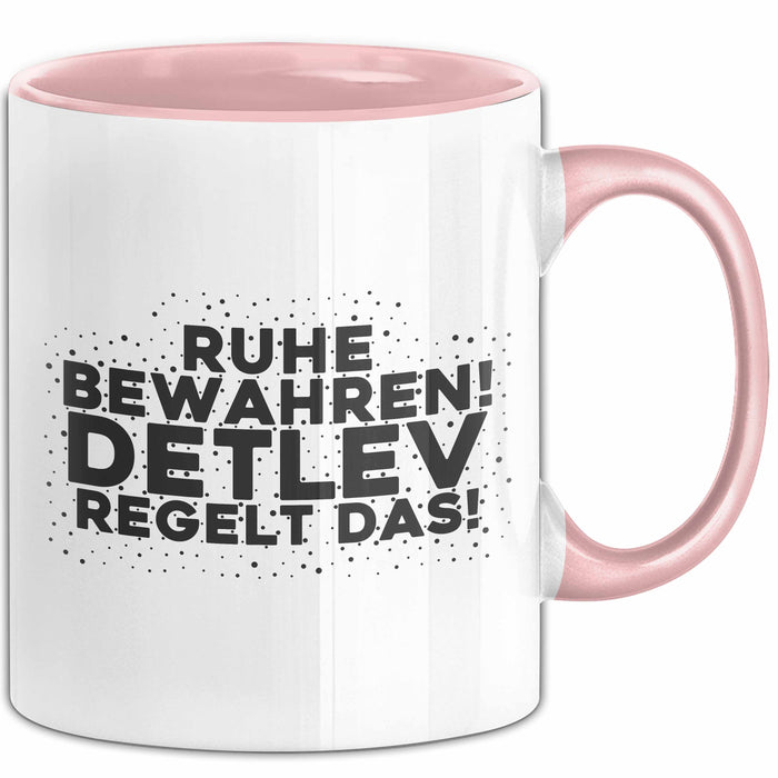 Detlev Tasse Ruhe Bewahren! Detlev Regelt Das! Geschenk