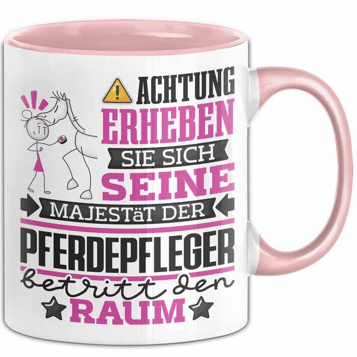 Pferdepfleger Geschenk Tasse Lustiger Spruch Erheben Sie Sich Der Pferdepfleger Betritt den Raum Rosa Trendation