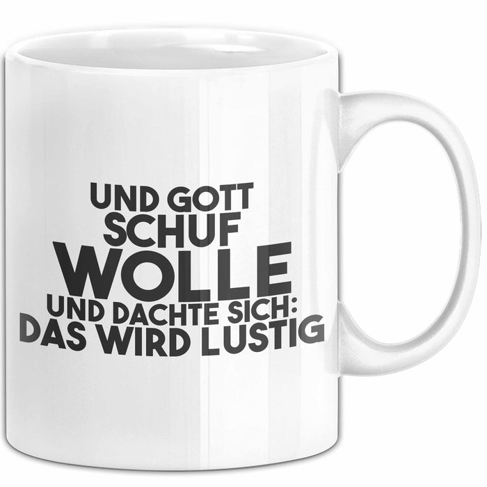 Wolle Tasse Und Gott Schuf Wolle Und Dachte Sich: Das Wird Lustig Geschenk