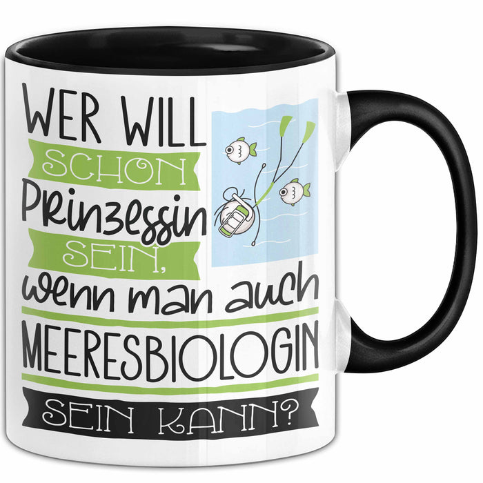 Meeresbiologin Tasse Geschenk Spruch Wer Will Schon Prinzessin Sein Wenn Man Auch Meeresbiologin Sein Kann Trendation