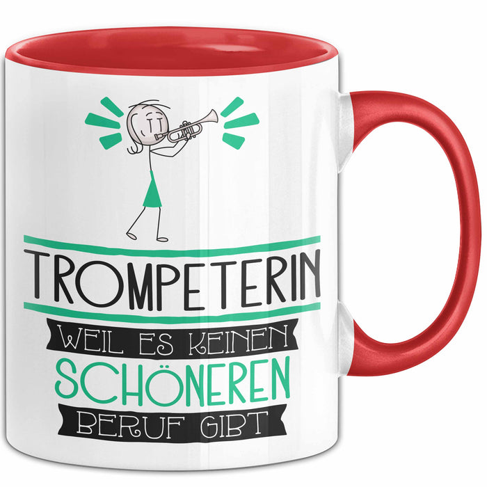 Trompeterin Weil Es Keinen Schöneren Beruf Gibt Tasse Geschenk für Eine Trompeterin Lustig Rot Trendation