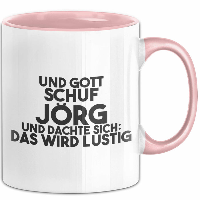 Joerg Tasse Und Gott Schuf Joerg Und Dachte Sich: Das Wird Lustig Geschenk