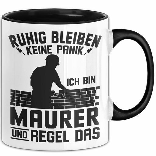 Maurer Tasse Geschenk Ruhig Bleiben Ich Bin Maurer Und Regel Das Geschenkidee Trendation