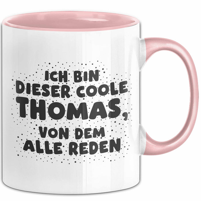 Thomas Tasse Ich Bin Dieser Coole Thomas, Von Dem Alle Reden Geschenk