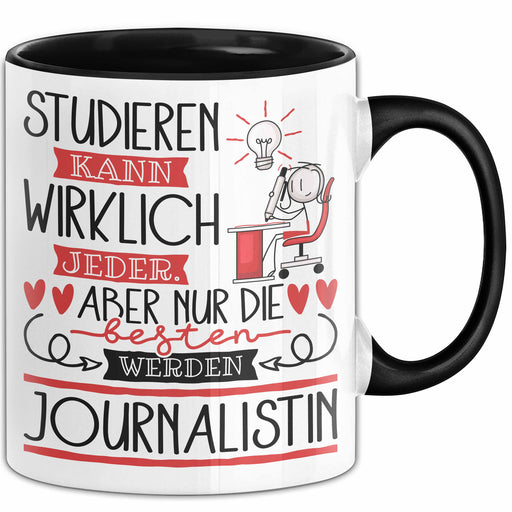 Journalistin Tasse Lustiges Geschenk Studieren Kann Wirklich Jeder Nur Die Besten Werden Journalistin Trendation