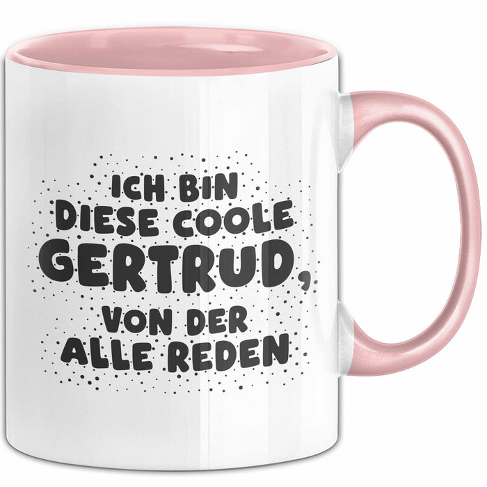 Gertrud Tasse Ich Bin Diese Coole Gertrud, Von Der Alle Reden Geschenk