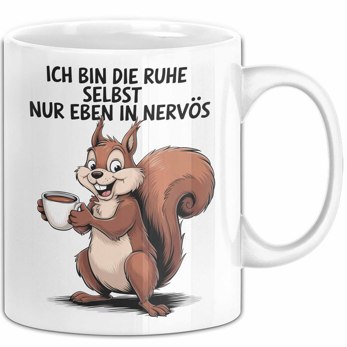 Sarkastisches Eichhörnchen Sarkasmus Tasse Geschenk Lustige Geschenkidee Spruch Ich Bin Die Ruhe Selbst Nur Eben In Nervös Weiß Trendation