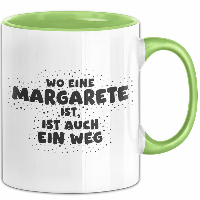 Margarete Tasse Wo Eine Margarete Ist, Ist Auch Ein Weg Geschenk