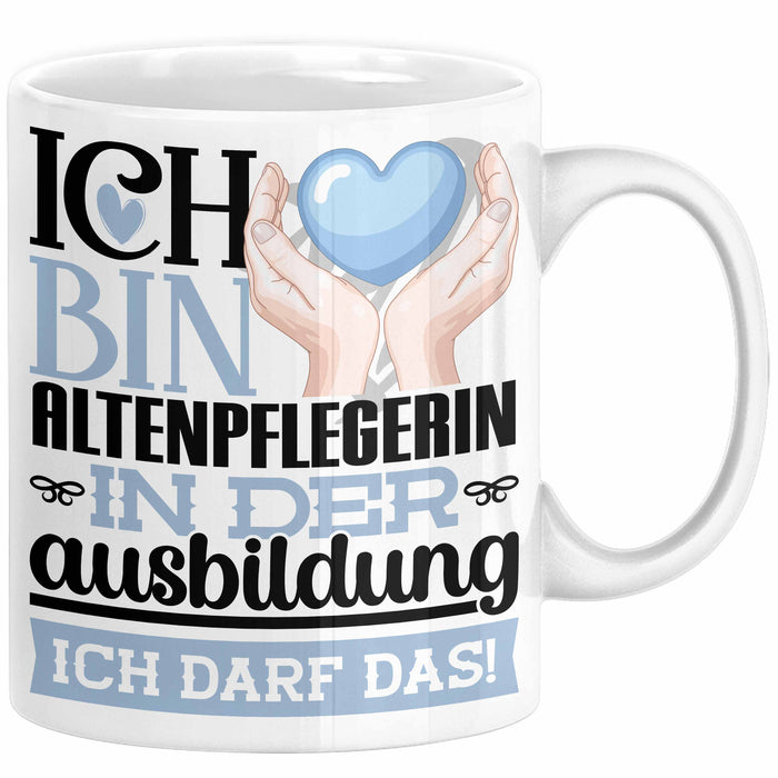 Altenpflegerin Ausbildung Start Geschenk Tasse Ich Bin Altenpflegerin In Der Ausbildung Ich Darf Das Kaffee-Becher Geschenkidee Weiß Trendation