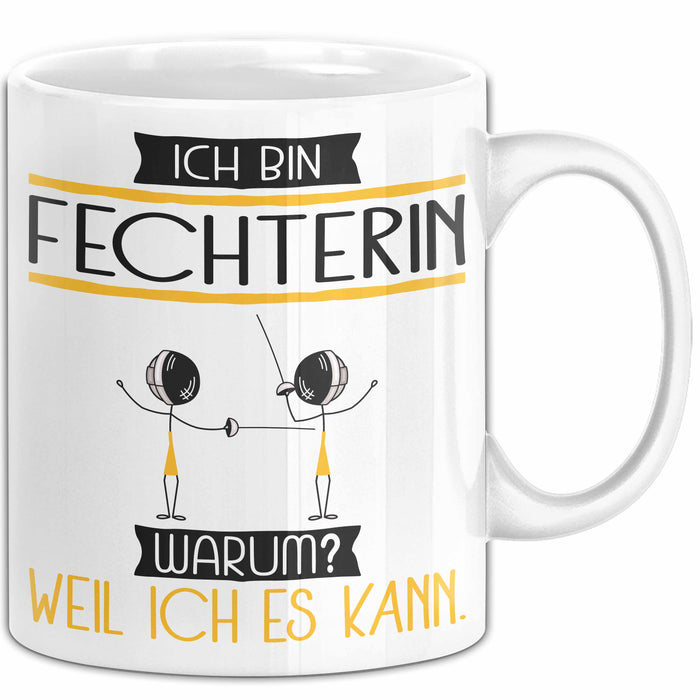 Fechterin Tasse Geschenk Ich Bin Fechterin Warum Weil Ich Es Kann Geschenkidee Geburtstag Weiß Trendation