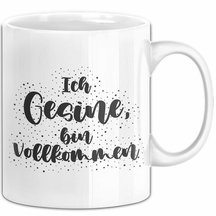 Gesine Tasse Ich Gesine, Bin Vollkommen Geschenk Weiß Trendation