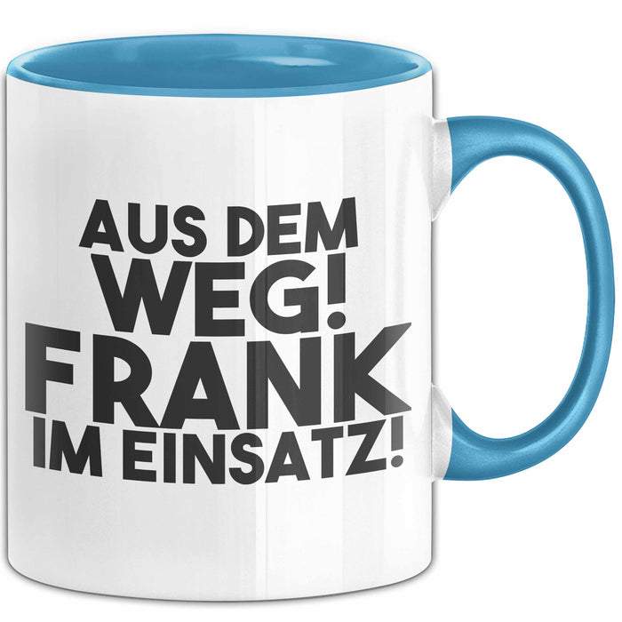 Frank Tasse Aus Dem Weg! Frank Im Einsatz! Geschenk