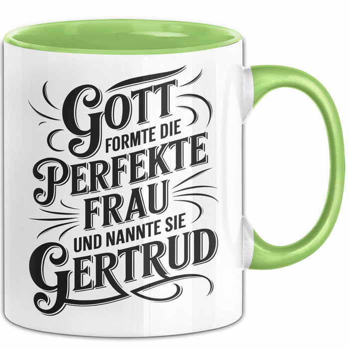 Gertrud Tasse Geschenk Gott Formte Die Perfekte Frau Gertrud Geschenkidee Grün Trendation