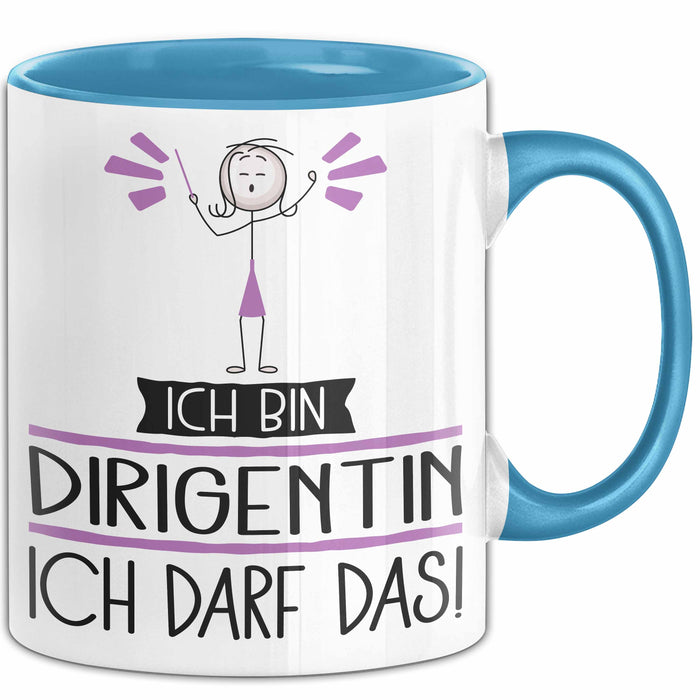 Geschenk für Dirigentin Tasse Lustige Geschenkidee Geburtstag Ich Bin Dirigentin Ich Darf Das Blau Trendation