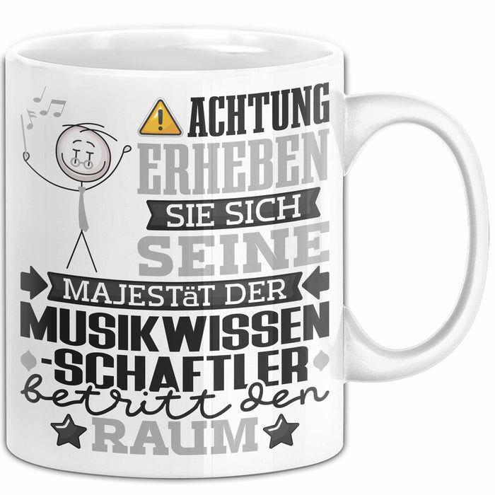 Musikwissenschaftler Geschenk Tasse Lustiger Spruch Erheben Sie Sich Der Musikwissenschaftler Betritt den Raum Weiß Trendation
