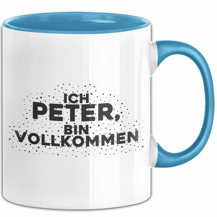 Peter Tasse Ich Peter, Bin Vollkommen Geschenk