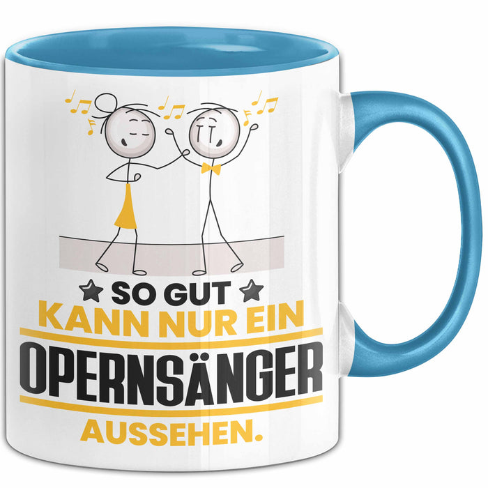 Opernsänger Geschenk Tasse So Gut Kann Nur Ein Opernsänger Aussehen Geschenkidee Kaffee-Becher Blau Trendation