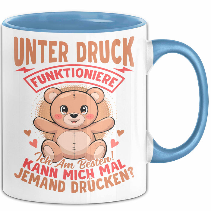 Sarkastischer Teddybär Tasse Geschenk Lustige Geschenkidee Unter Druck Arbeite Ich Am Besten Blau Trendation