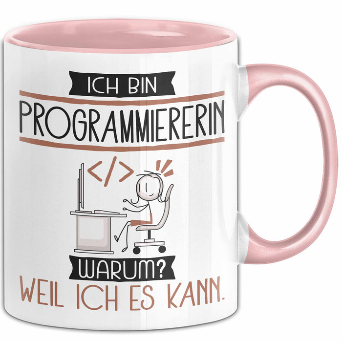 Programmiererin Tasse Geschenk Ich Bin Programmiererin Warum Weil Ich Es Kann Geschenkidee Geburtstag Rosa Trendation