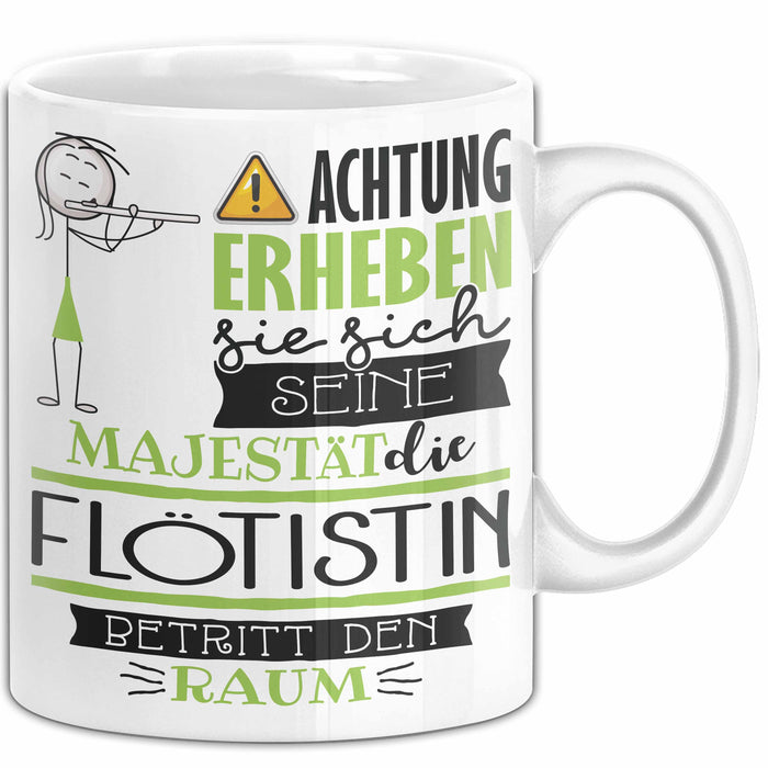 Flötistin Tasse Geschenk Lustiger Spruch Bitte Erheben Sie Sich Seine Majestät Die Flötistin Betritt Den Raum Weiß Trendation