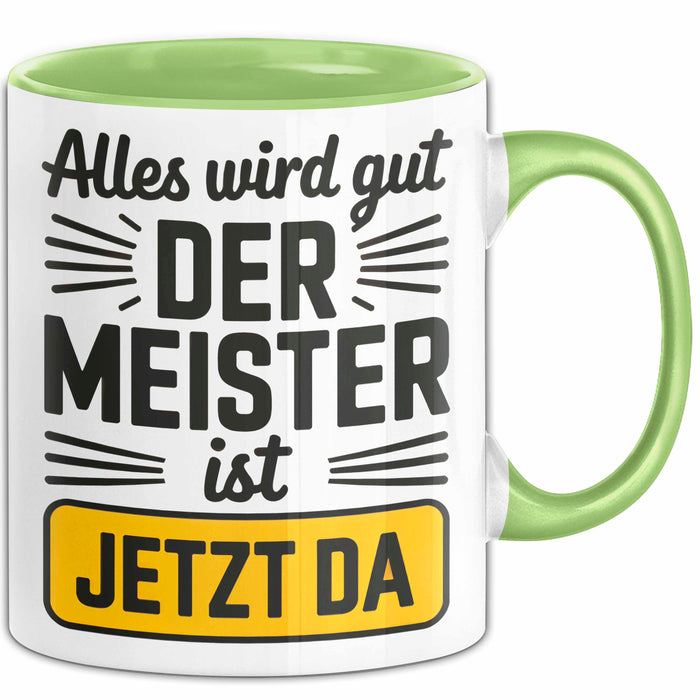 Sarkastisch Sarkasmus Tasse Geschenk Lustige Geschenkidee Spruch Alles Wird Gut Der Meister Ist Jetzt Da Grün Trendation