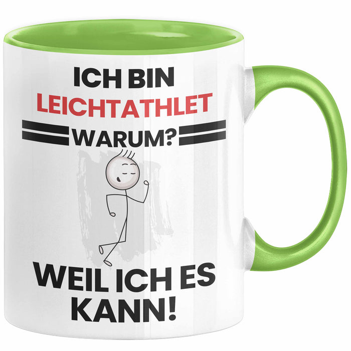 Leichtathlet Geschenk Tasse Lustiger Spruch Ich Bin Leichtathlet Warum Weil Ich Es Kann Geschenkidee Bester Leichtathlet Geburtstag Kaffee-Becher Grün Trendation