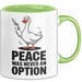 Gans Tier Gänse Bauer Tasse Becher Geschenk Lustige Geschenkidee Spruch Frieden War Nie Eine Option Grün Trendation