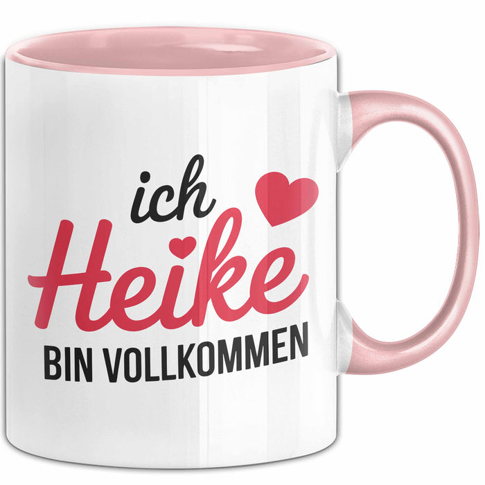 Heike Tasse Geschenk Ich Bin Vollkommen Heike Geschenkidee Geburtstag Rosa Trendation