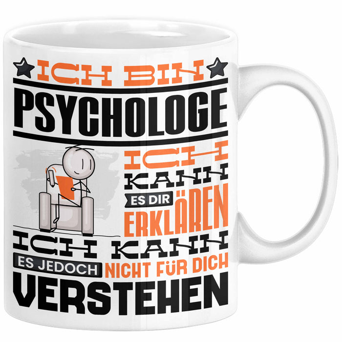 Psychologe Geschenk Tasse Geschenkidee für Psychologe Geburtstag Lustiger Spruch Ich Bin Psychologe Ich Kann Es Dir Erklären Aber Nicht Für Dich Verstehen Funny Weiß Trendation