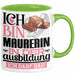 Maurerin Ausbildung Start Geschenk Tasse Ich Bin Maurerin In Der Ausbildung Ich Darf Das Kaffee-Becher Geschenkidee Grün Trendation