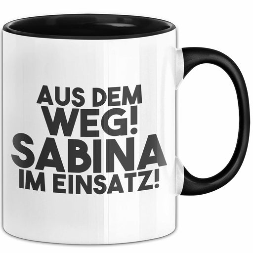 Sabina Tasse Aus Dem Weg! Sabina Im Einsatz! Geschenk Schwarz Trendation