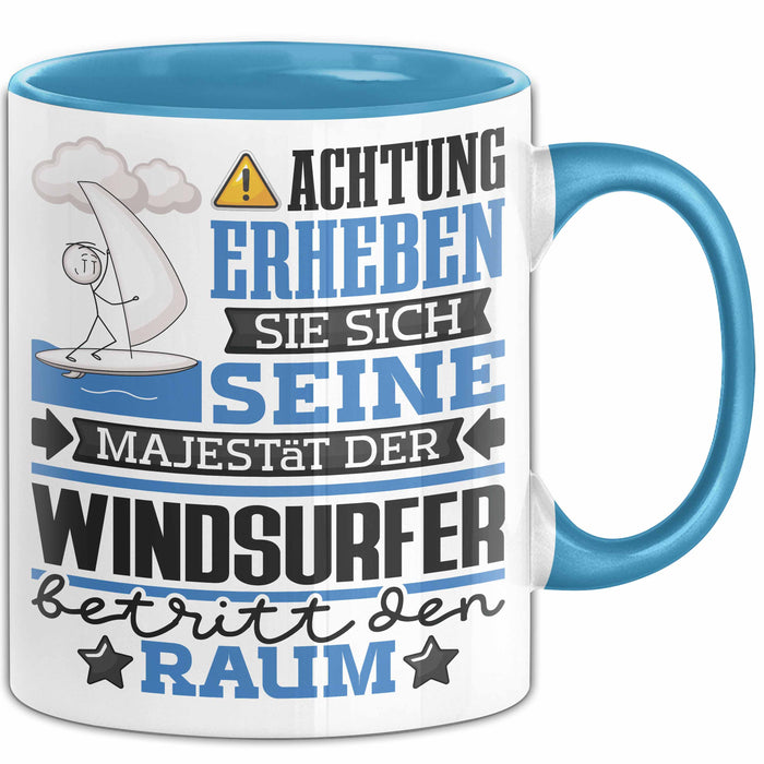 Windsurfer Geschenk Tasse Lustiger Spruch Erheben Sie Sich Der Windsurfer Betritt den Raum Blau Trendation