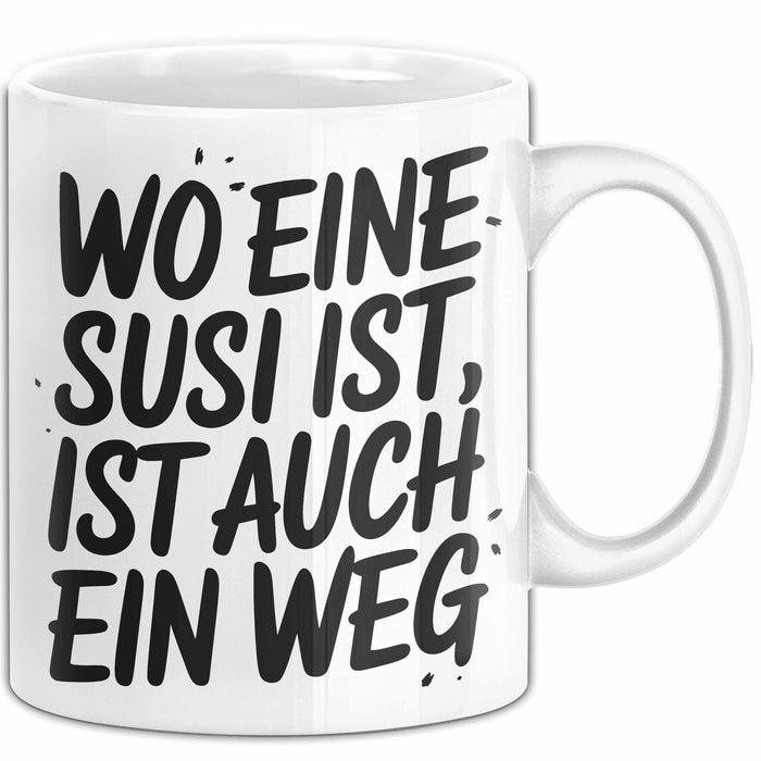 Susi Tasse Geschenk Wo Eine Susi Ist Ist Auch Ein Weg Geschenkidee Becher mit Name Weiß Trendation