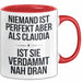 Claudia Tasse Geschenk Niemand Ist Perfekt Claudia Verdammt Nah Dran Geschenkidee Rot Trendation