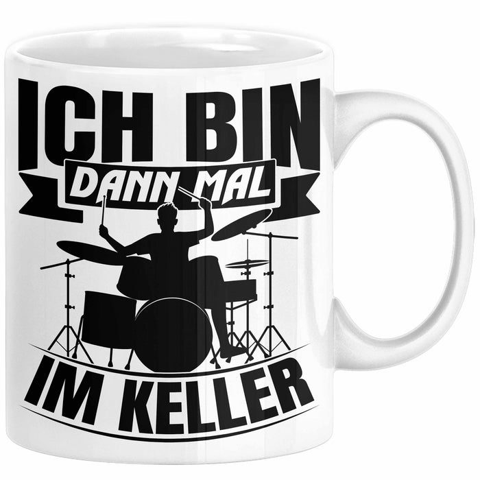 Schlagzeug-Spieler Geschenk Drummer Tasse Geschenkidee Spruch Ich Bin Dann Mal Im Keller Schlagzeuger Weiß Trendation