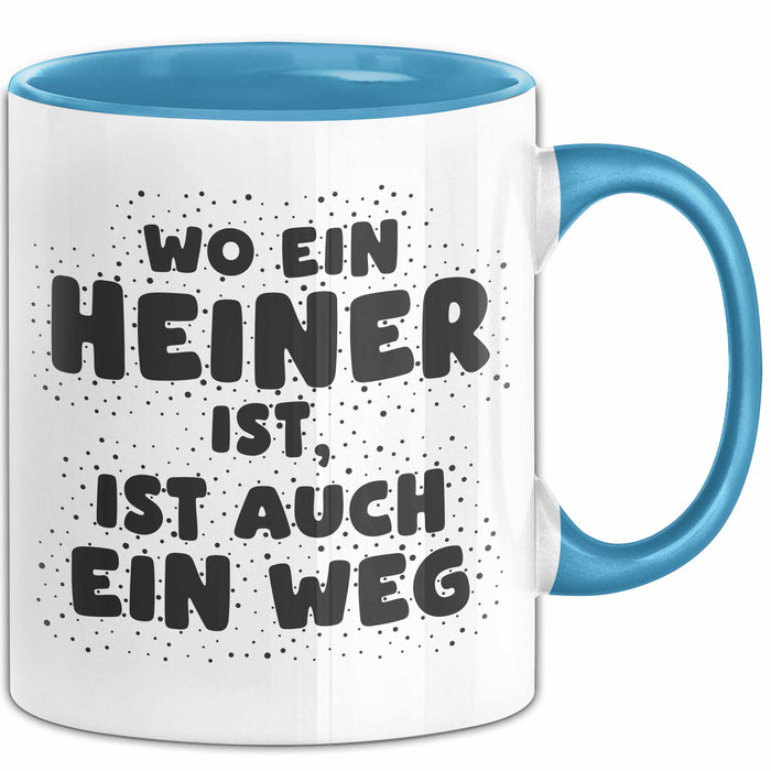 Heiner Tasse Wo Ein Heiner Ist, Ist Auch Ein Weg Geschenk