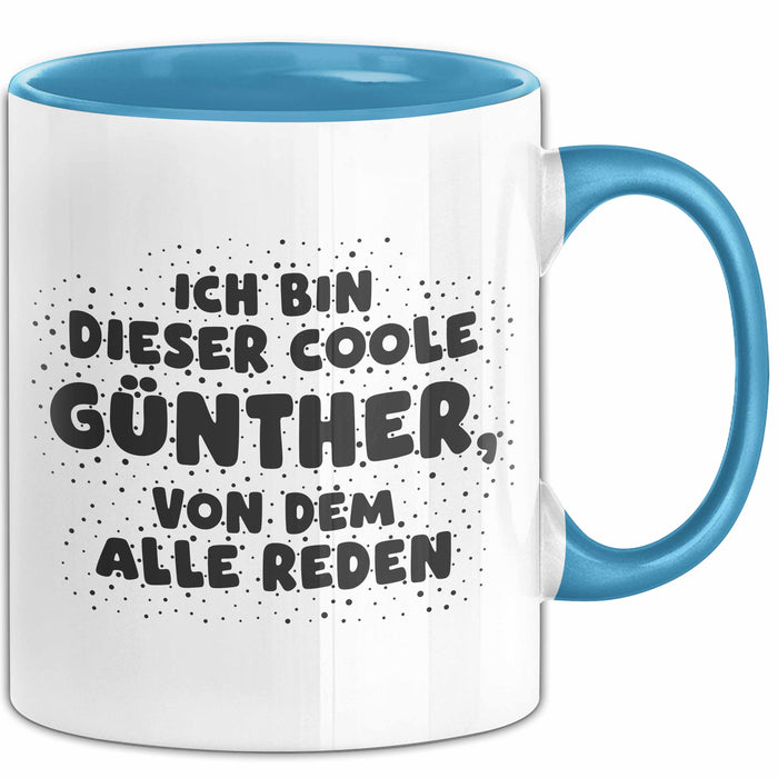 Guenther Tasse Ich Bin Dieser Coole Guenther, Von Dem Alle Reden Geschenk