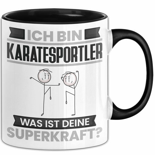 Karatesportler Tasse Geschenk für Karatesportler Geburtstag Lustiger Spruch Kaffee-Becher Was Ist Deine Superkraft Schwarz Trendation